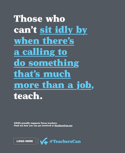Ad with phrase Those who can't sit idly by when there's a calling to do something that's much more than a job, teach.