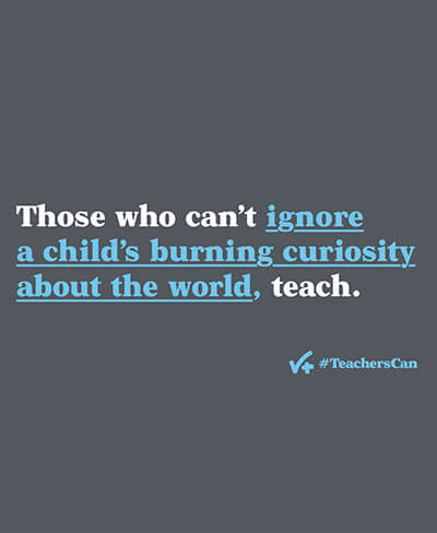 Desktop wallpaper with phrase Those who can't ignore a child's burning curiosity about the world, teach.
